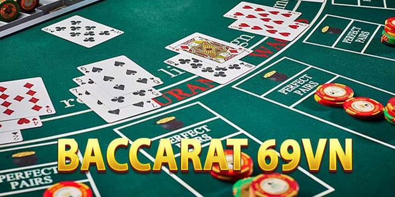 Baccarat là game bài hấp dẫn cung cấp tại casino 69VN