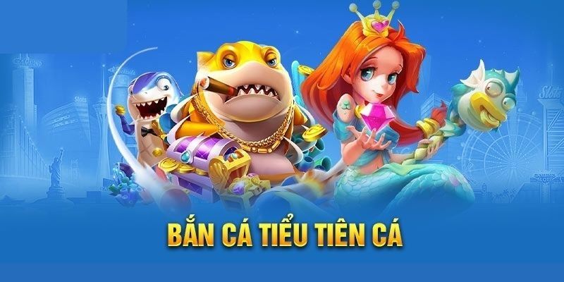 Bắn cá tiểu tiên - Tựa game độc đáo thu hút mọi ngư thủ